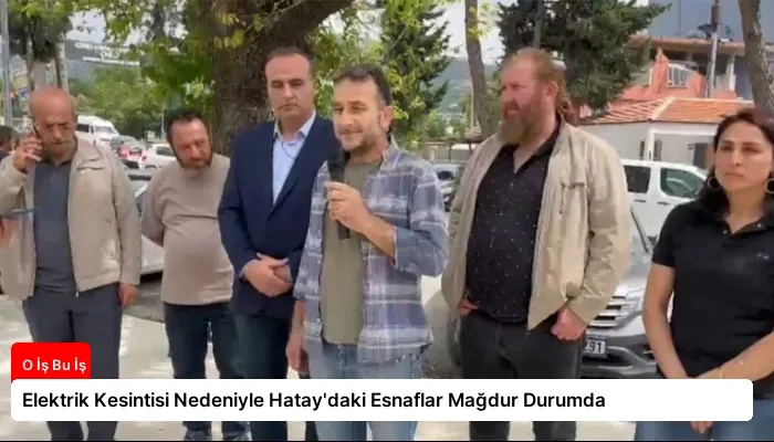 Elektrik Kesintisi Nedeniyle Hatay’daki Esnaflar Mağdur Durumda