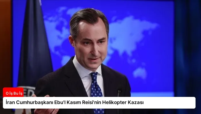 İran Cumhurbaşkanı Ebu’l Kasım Reisi’nin Helikopter Kazası