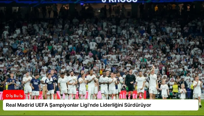 Real Madrid UEFA Şampiyonlar Ligi’nde Liderliğini Sürdürüyor