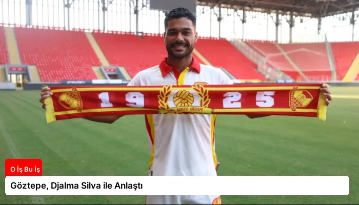 Göztepe, Djalma Silva ile Anlaştı