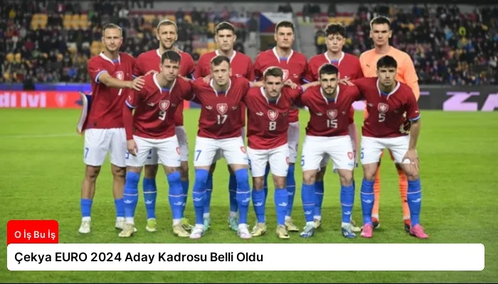 Çekya EURO 2024 Aday Kadrosu Belli Oldu