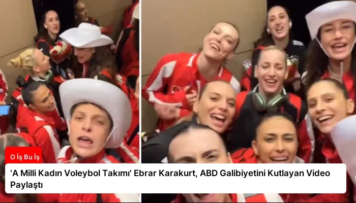 ‘A Milli Kadın Voleybol Takımı’ Ebrar Karakurt, ABD Galibiyetini Kutlayan Video Paylaştı