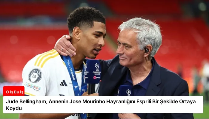 Jude Bellingham, Annenin Jose Mourinho Hayranlığını Esprili Bir Şekilde Ortaya Koydu