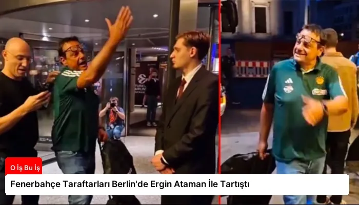 Fenerbahçe Taraftarları Berlin’de Ergin Ataman İle Tartıştı