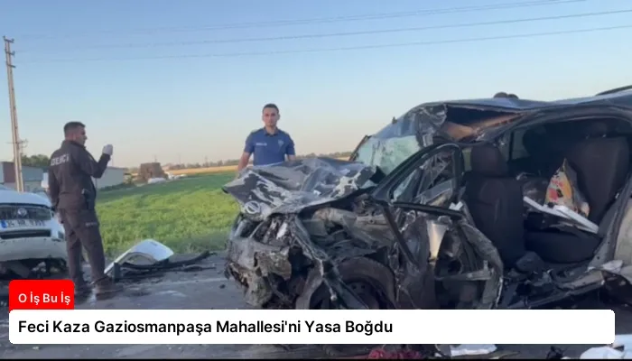 Feci Kaza Gaziosmanpaşa Mahallesi’ni Yasa Boğdu
