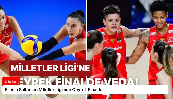 Filenin Sultanları Milletler Ligi’nde Çeyrek Finalde