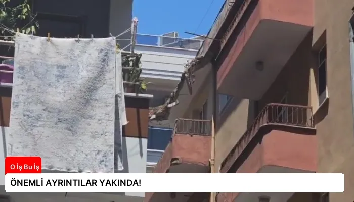 ÖNEMLİ AYRINTILAR YAKINDA!
