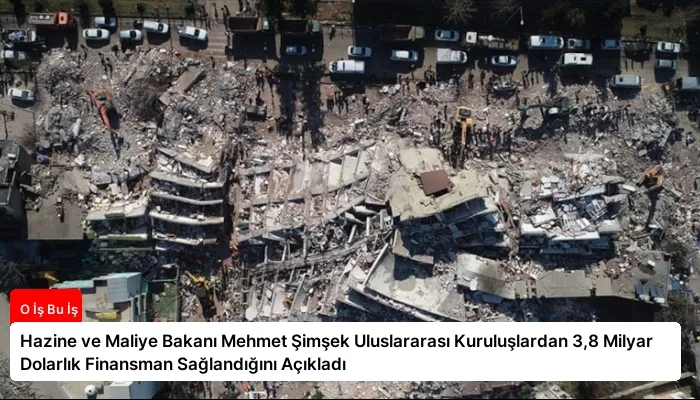 Hazine ve Maliye Bakanı Mehmet Şimşek Uluslararası Kuruluşlardan 3,8 Milyar Dolarlık Finansman Sağlandığını Açıkladı