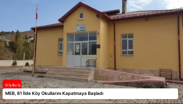 MEB, 81 İlde Köy Okullarını Kapatmaya Başladı