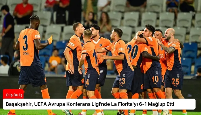 Başakşehir, UEFA Avrupa Konferans Ligi’nde La Fiorita’yı 6-1 Mağlup Etti