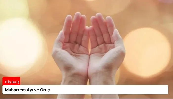 Muharrem Ayı ve Oruç