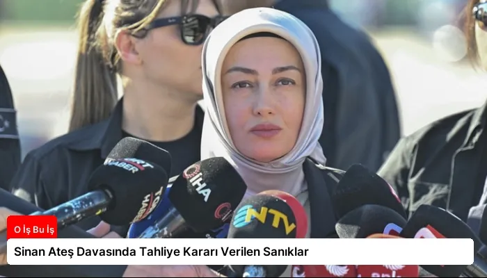 Sinan Ateş Davasında Tahliye Kararı Verilen Sanıklar