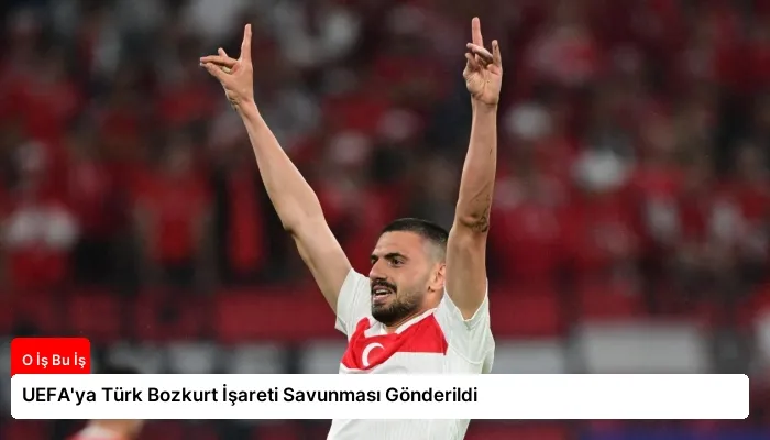 UEFA’ya Türk Bozkurt İşareti Savunması Gönderildi