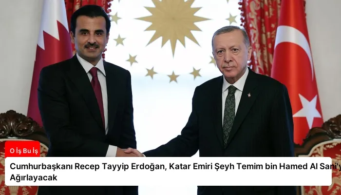 Cumhurbaşkanı Recep Tayyip Erdoğan, Katar Emiri Şeyh Temim bin Hamed Al Sani’yi Ağırlayacak
