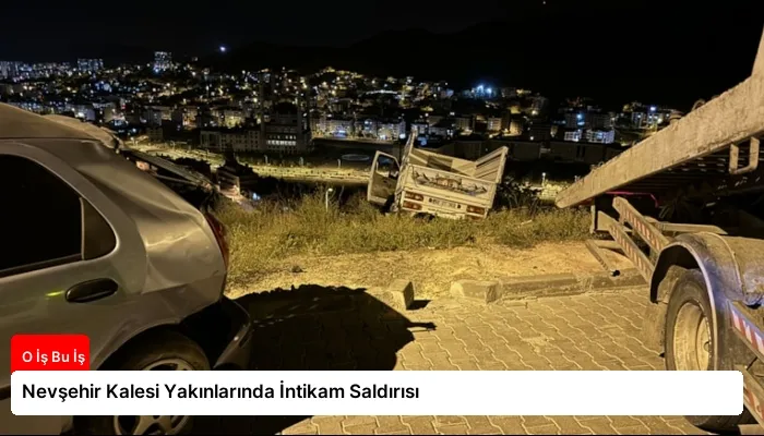 Nevşehir Kalesi Yakınlarında İntikam Saldırısı