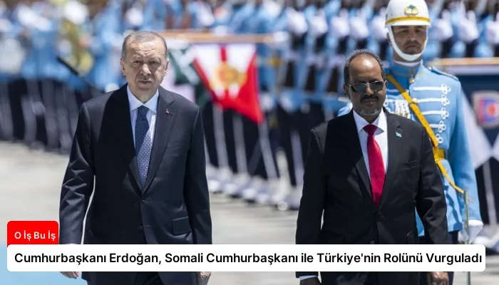 Cumhurbaşkanı Erdoğan, Somali Cumhurbaşkanı ile Türkiye’nin Rolünü Vurguladı
