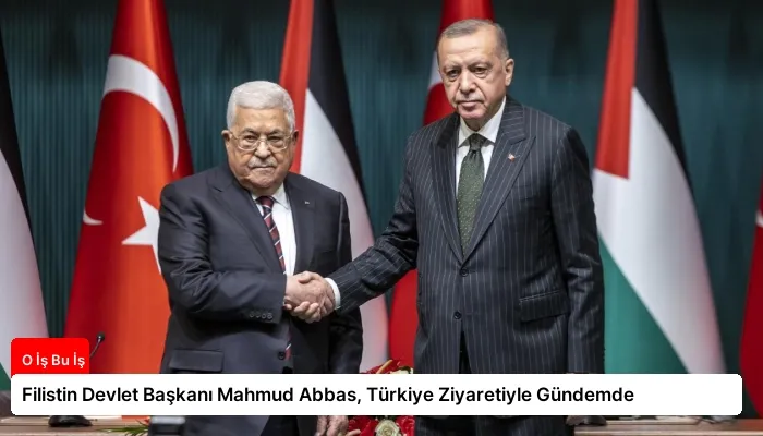 Filistin Devlet Başkanı Mahmud Abbas, Türkiye Ziyaretiyle Gündemde