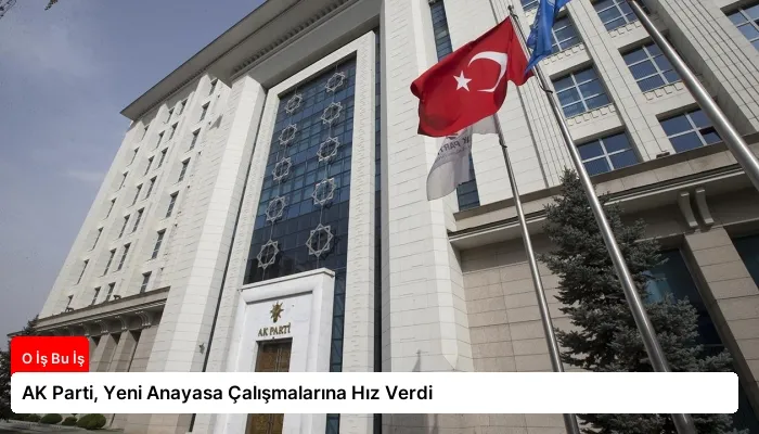 AK Parti, Yeni Anayasa Çalışmalarına Hız Verdi
