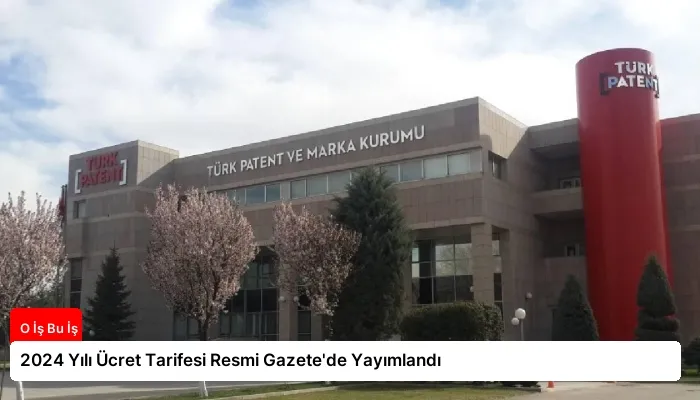 2024 Yılı Ücret Tarifesi Resmi Gazete’de Yayımlandı