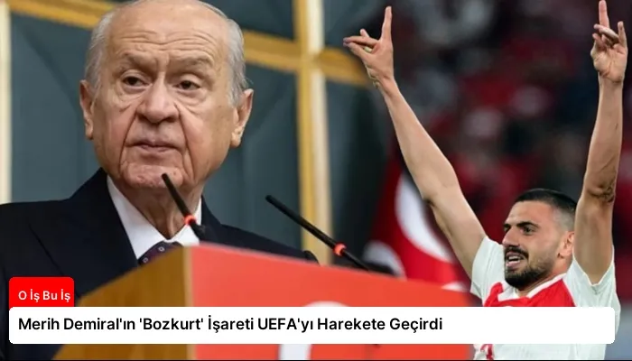 Merih Demiral’ın ‘Bozkurt’ İşareti UEFA’yı Harekete Geçirdi