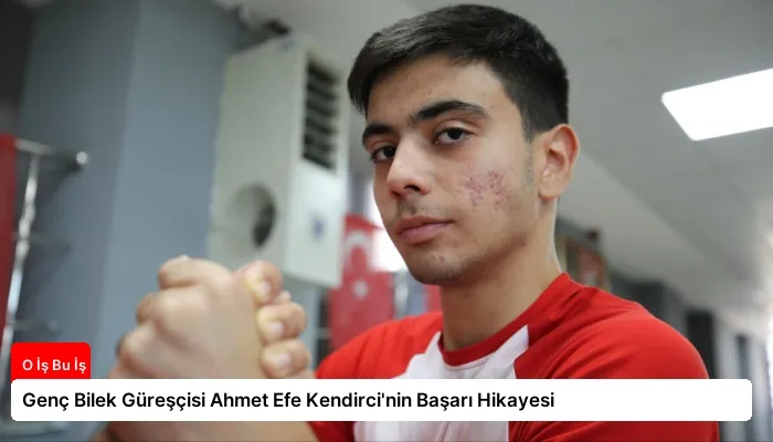 Genç Bilek Güreşçisi Ahmet Efe Kendirci’nin Başarı Hikayesi