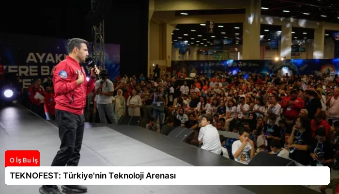 TEKNOFEST: Türkiye’nin Teknoloji Arenası