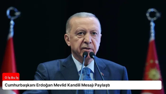Cumhurbaşkanı Erdoğan Mevlid Kandili Mesajı Paylaştı