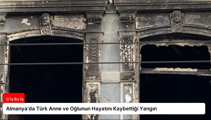 Almanya’da Türk Anne ve Oğlunun Hayatını Kaybettiği Yangın