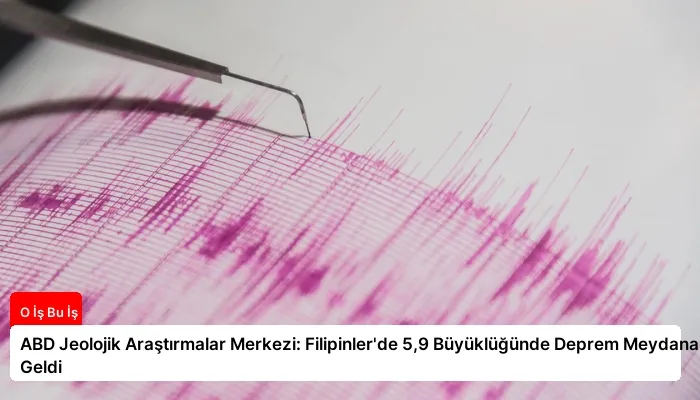 ABD Jeolojik Araştırmalar Merkezi: Filipinler’de 5,9 Büyüklüğünde Deprem Meydana Geldi
