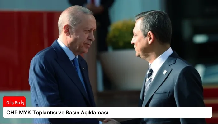 CHP MYK Toplantısı ve Basın Açıklaması