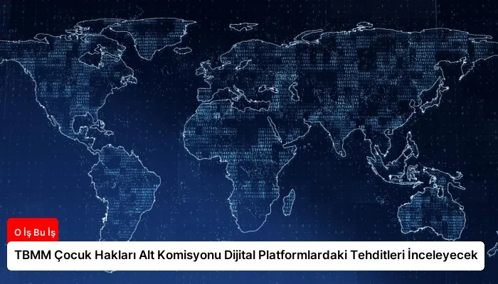 TBMM Çocuk Hakları Alt Komisyonu Dijital Platformlardaki Tehditleri İnceleyecek
