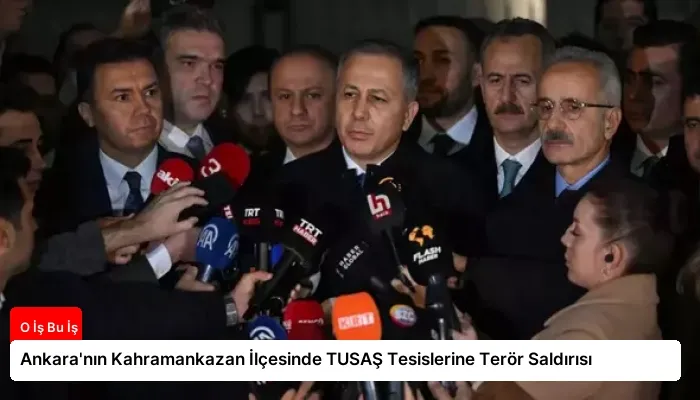 Ankara’nın Kahramankazan İlçesinde TUSAŞ Tesislerine Terör Saldırısı
