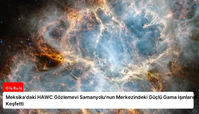 Meksika’daki HAWC Gözlemevi Samanyolu’nun Merkezindeki Güçlü Gama Işınlarını Keşfetti