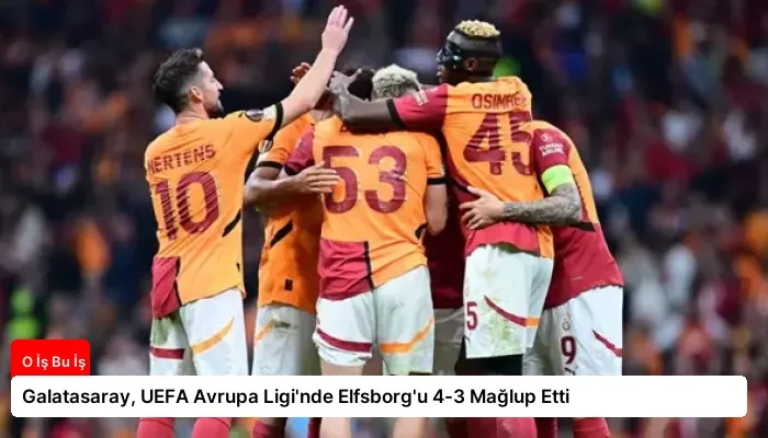 Galatasaray, UEFA Avrupa Ligi’nde Elfsborg’u 4-3 Mağlup Etti
