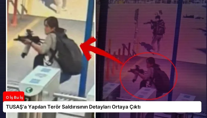 TUSAŞ’a Yapılan Terör Saldırısının Detayları Ortaya Çıktı
