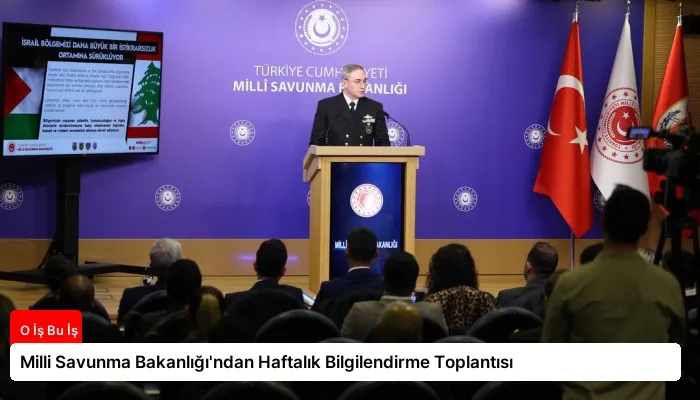 Milli Savunma Bakanlığı’ndan Haftalık Bilgilendirme Toplantısı