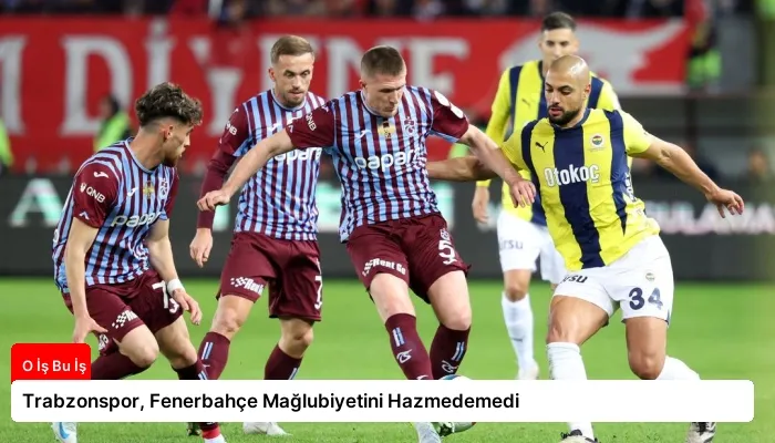 Trabzonspor, Fenerbahçe Mağlubiyetini Hazmedemedi