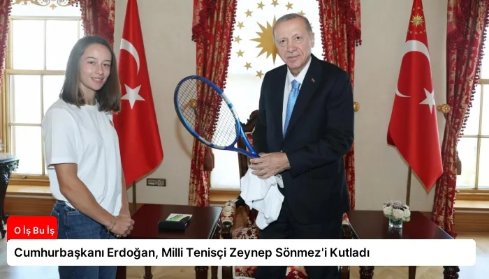 Cumhurbaşkanı Erdoğan, Milli Tenisçi Zeynep Sönmez’i Kutladı