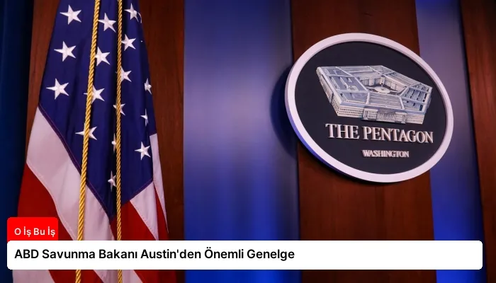 ABD Savunma Bakanı Austin’den Önemli Genelge