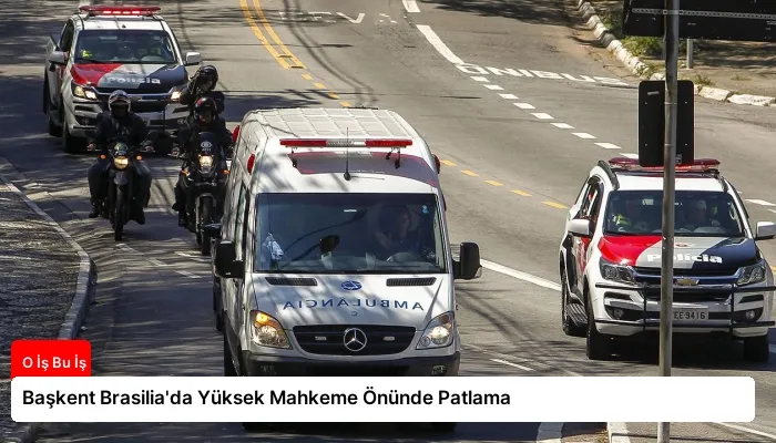 Başkent Brasilia’da Yüksek Mahkeme Önünde Patlama