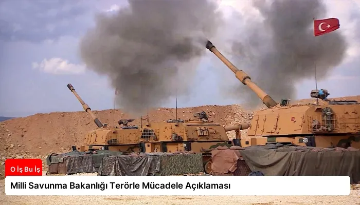 Milli Savunma Bakanlığı Terörle Mücadele Açıklaması