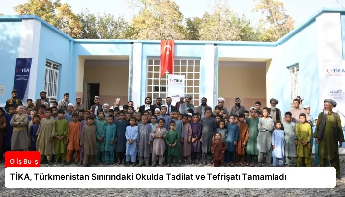 TİKA, Türkmenistan Sınırındaki Okulda Tadilat ve Tefrişatı Tamamladı