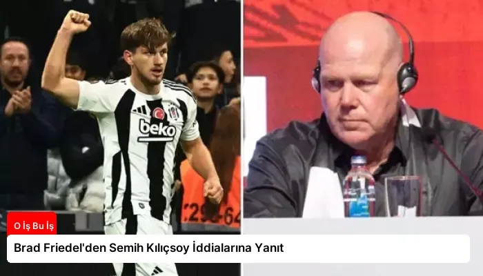 Brad Friedel’den Semih Kılıçsoy İddialarına Yanıt