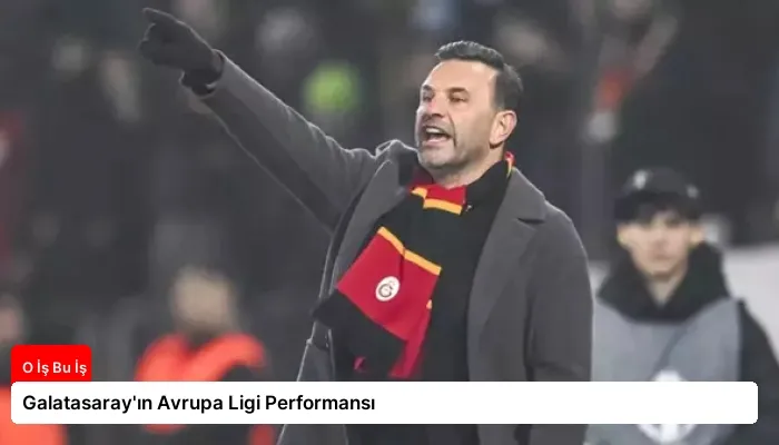Galatasaray’ın Avrupa Ligi Performansı