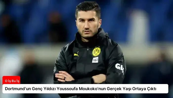 Dortmund’un Genç Yıldızı Youssoufa Moukoko’nun Gerçek Yaşı Ortaya Çıktı