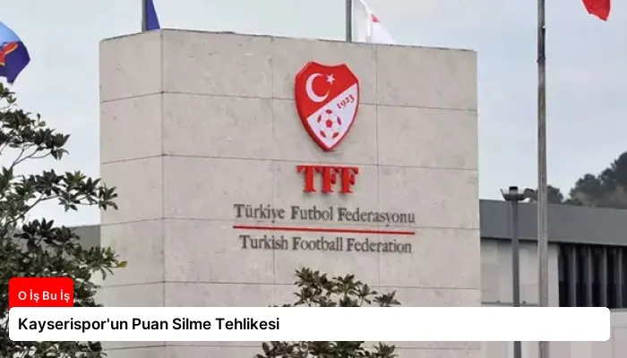 Kayserispor’un Puan Silme Tehlikesi