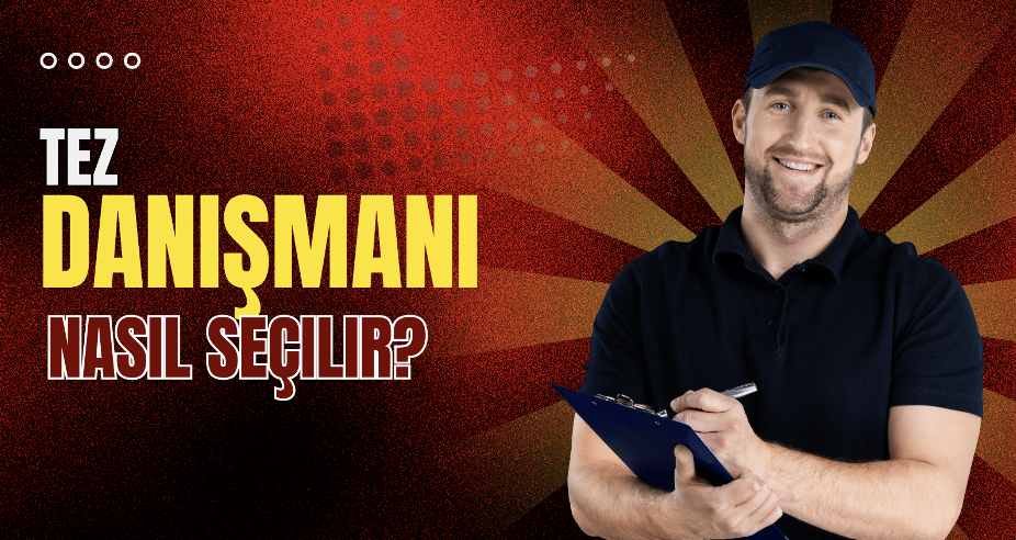 Tez Danışmanı Nasıl Seçilir?
