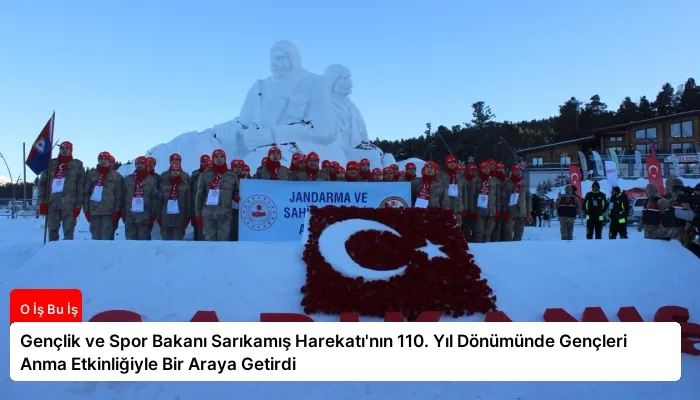 Gençlik ve Spor Bakanı Sarıkamış Harekatı’nın 110. Yıl Dönümünde Gençleri Anma Etkinliğiyle Bir Araya Getirdi