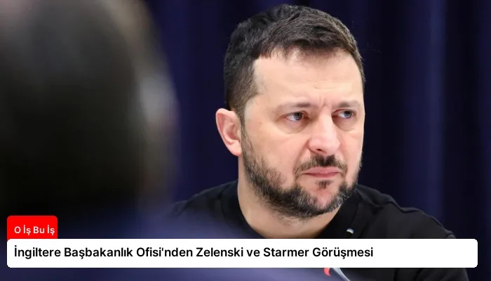 İngiltere Başbakanlık Ofisi’nden Zelenski ve Starmer Görüşmesi