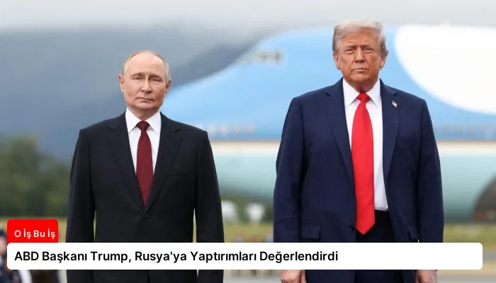 ABD Başkanı Trump, Rusya’ya Yaptırımları Değerlendirdi